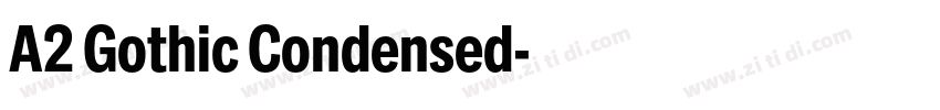 A2 Gothic Condensed字体转换 A2 Gothic Condensed字体转换